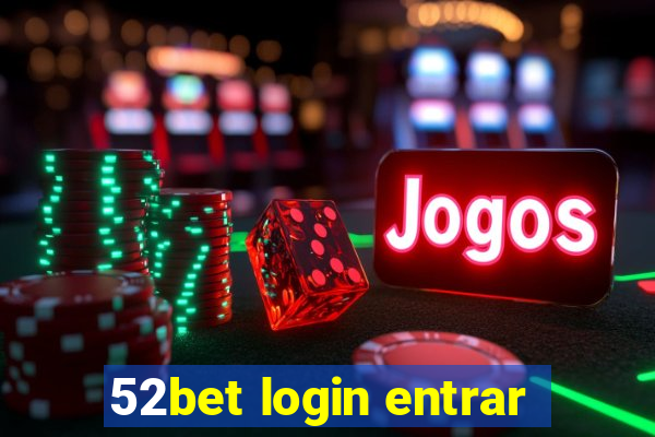 52bet login entrar